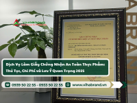 Dịch Vụ Làm Giấy Chứng Nhận An Toàn Thực Phẩm: Thủ Tục, Chi Phí và Lưu Ý Quan Trọng 2025