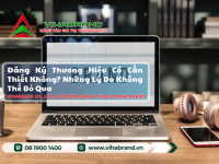 Đăng Ký Thương Hiệu Có Cần Thiết Không? Những Lý Do Không Thể Bỏ Qua