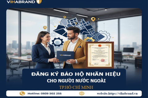 Đăng Ký Bảo Hộ Nhãn Hiệu Cho Người Nước Ngoài