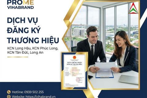 Đăng Ký Thương Hiệu Tại KCN Long Hậu, KCN Phúc Long, KCN Tân Đức 
