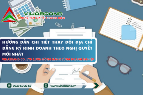 Hướng Dẫn Chi Tiết Thay Đổi Địa Chỉ Đăng Ký Kinh Doanh Theo Nghị Quyết Mới Nhất