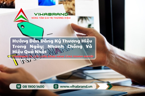 Hướng Dẫn Đăng Ký Thương Hiệu Trong Ngày: Nhanh Chóng Và Hiệu Quả Nhất