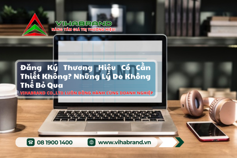 Đăng Ký Thương Hiệu Có Cần Thiết Không? Những Lý Do Không Thể Bỏ Qua