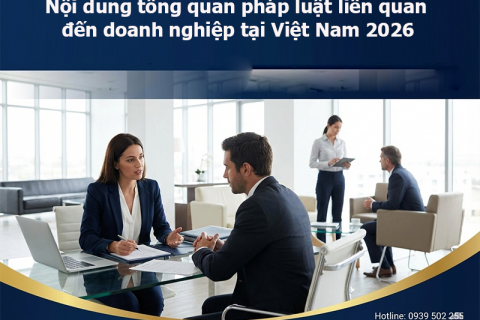 Tổng Quan Pháp Luật Liên Quan Đến Doanh Nghiệp Tại Việt Nam Năm 2026